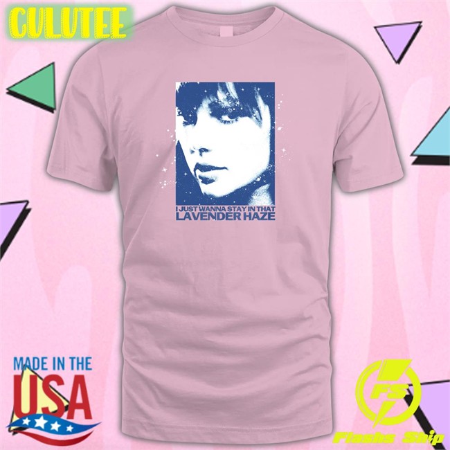 Store TaylorSwift Merch I Just Wanna Stay In That Lavender Haze Shirt