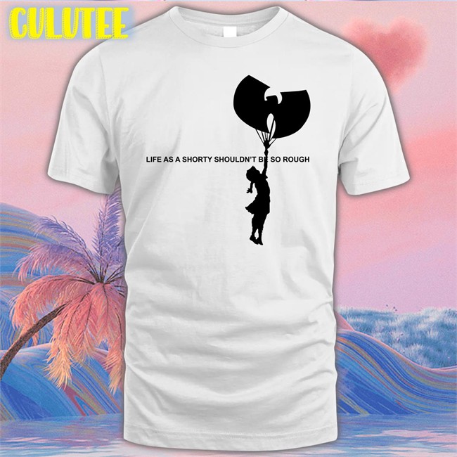 Life As A Shorty Shouldn’T Be So Rough Tee Shirt Wu Tang Banksy
