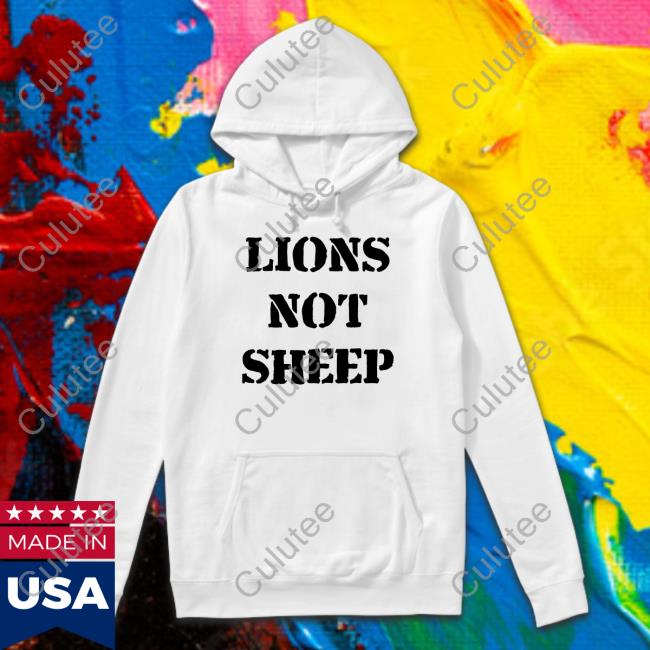 Audrie Lions Not Sheep Merch Lions Not Sheep Shirt