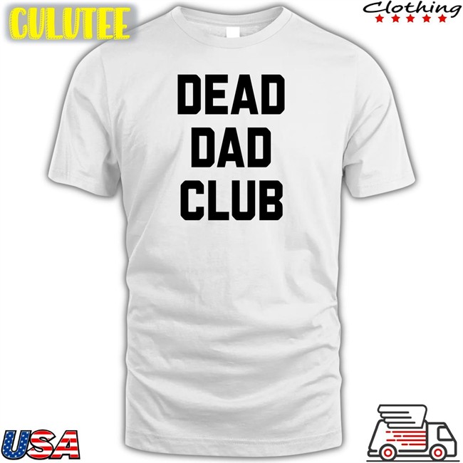 Dead Dad Club Long Sleeve T Shirt