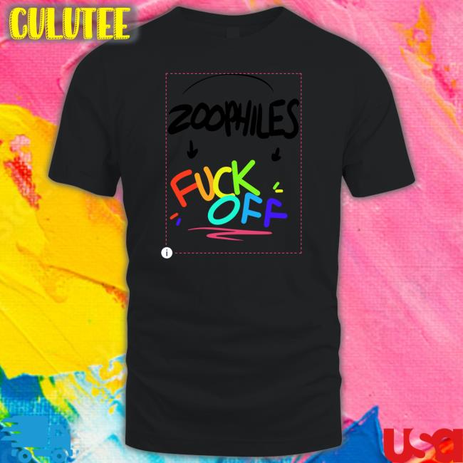 Zoophiles Fuck Off Shirts