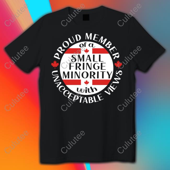Proud Member Of A Small Fringe Minority With Unacceptable Views Hoodie Black