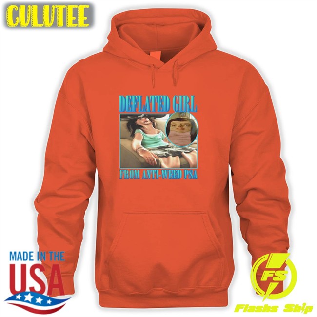 Goodshirts Merch Deflated Girl From Anti-Weed Psa Long Sleeve Shirts That Go Hard