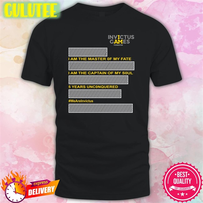 New I Am The Master Of My Fate I Am The Captain Of My Soul 5 Years Unconquered Wearelnvictus Shirt Invictus Games Foundation