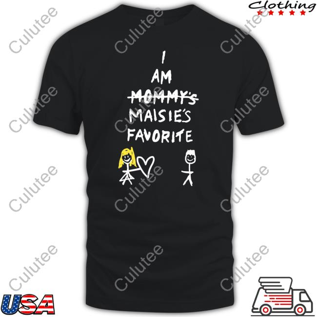 Official I Am Mommy's Maisie's Favorite Tee Shirt