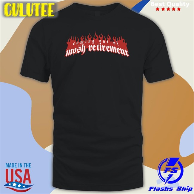 Stanley Sievers Coming Out Of Mosh Retirement T Shirt Slow Season Merch
