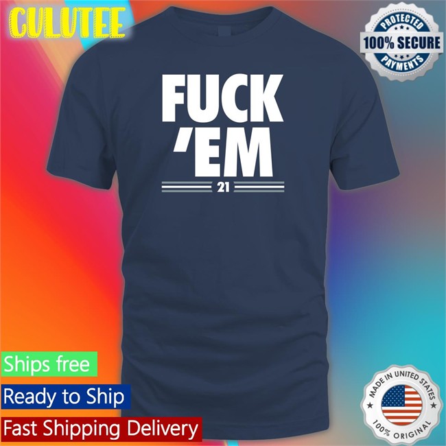 Fuck Em 21 Tee Shirt