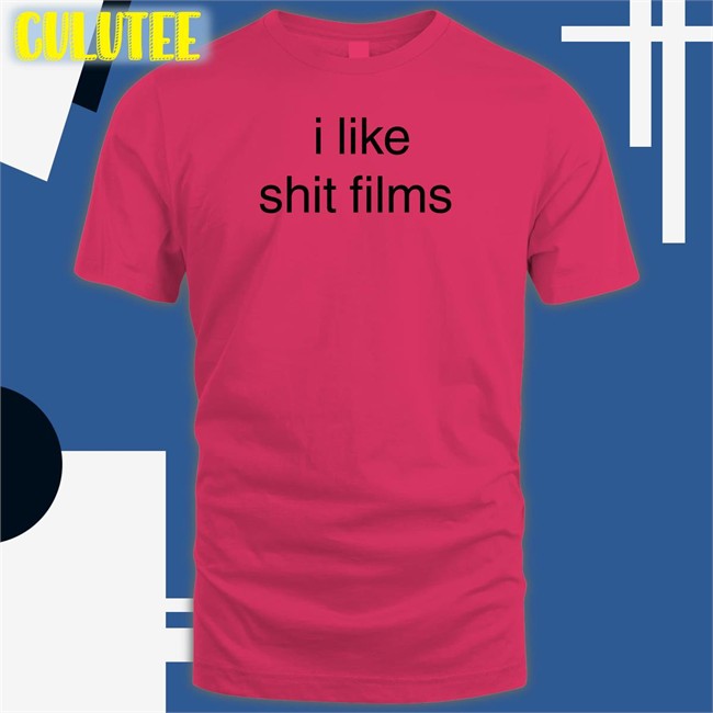 I Like Shit Films Unisex T Shirt