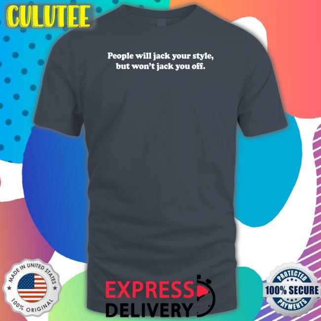 Danny Duncan Merch People Will Jack Your Style But Won't Jack You Off Crewneck Sweatshirt