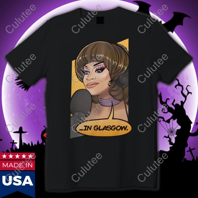 In Glasgow Shirt Mybestjudy Merch Heidi N Closet
