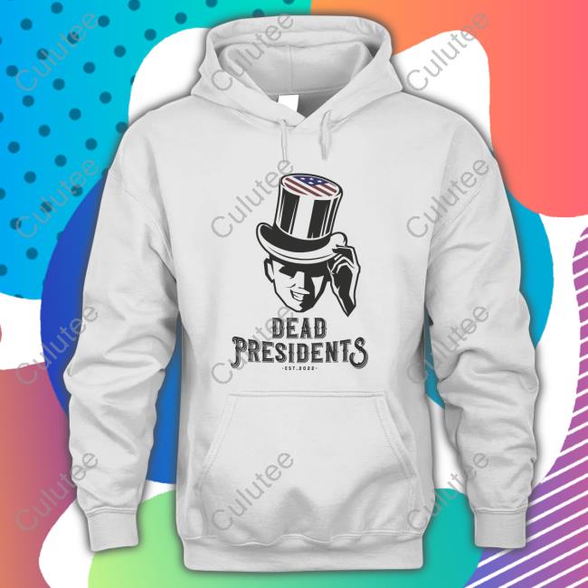 Dead Presidents Est 2022 Hoodie Shirt Olive & York