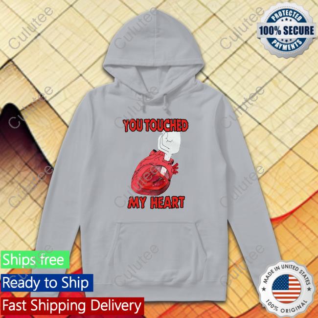 You Touched My Heart Unisex T Shirt