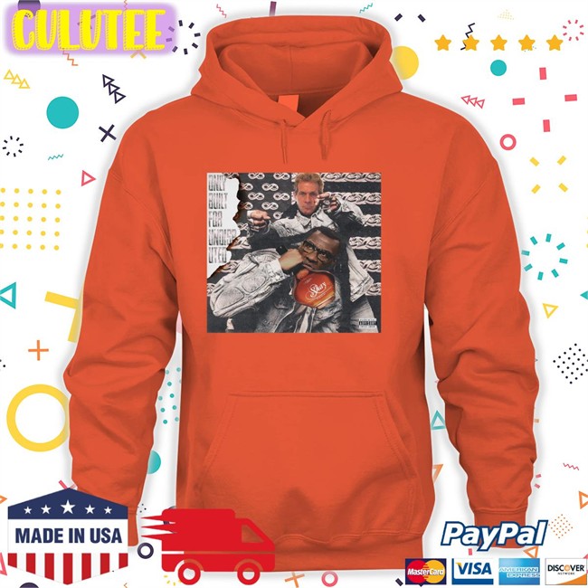 Only Built For Undisputed Tee Skip Bayless And Shannon Sharpe