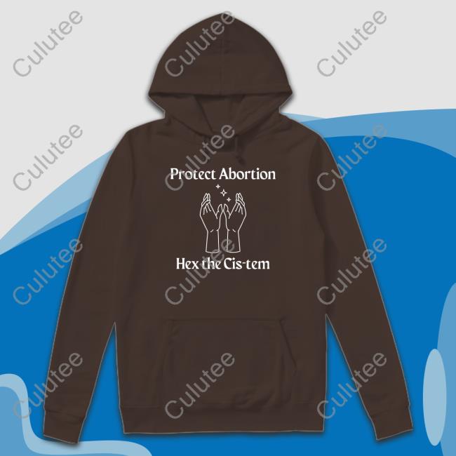 Protect Abortion Hex The Cis-Tem Sweatshirt Coolhunting