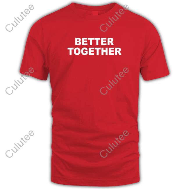 Better Together T-Shirt