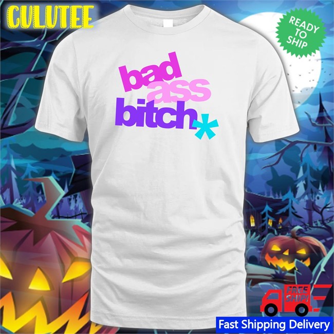 Bad Ass Bitch Shirt Funny