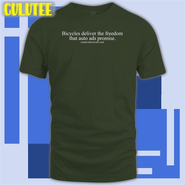 Bicycles Deliver The Freedom That Auto Ads Promise T-Shirt