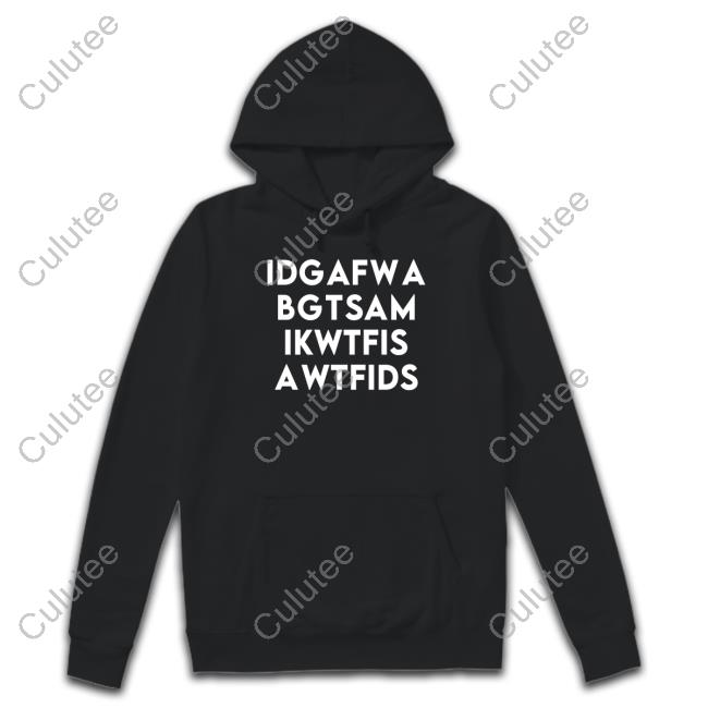 Idgafwa Bgtsam Ikwtfis Awtfids Shirt Black