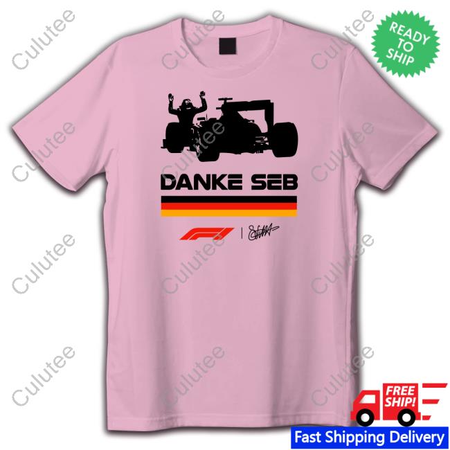 Danke Seb Never Lift Never Stop Believing Shirt Mick Schumacher Stefano Domenicali Silja Rulle Formula 1
