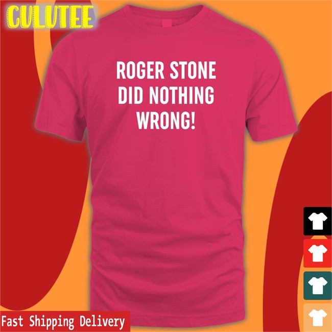 Patriot Takes Roger Stone Did Nothing Wrong Offical Black Shirt Patriottakes