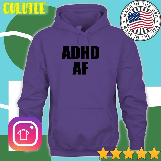 Adhd Af Shirt Dizzy Dyl Merch