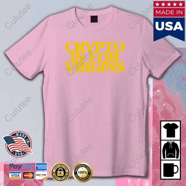 Shirts That Go Hard Crypto Is For Virgins Hoodie