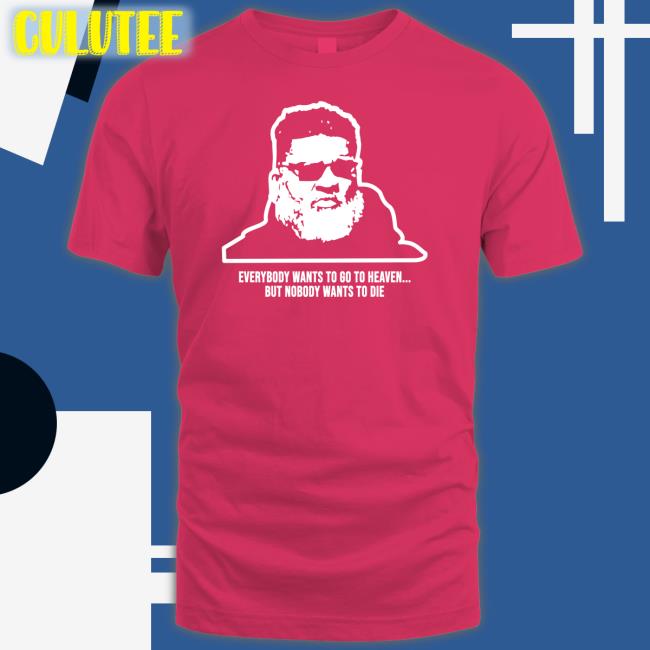 Ron Middleton Everybody Wants To Go To Heaven But Nobody Wants To Die Hoodie Mike White