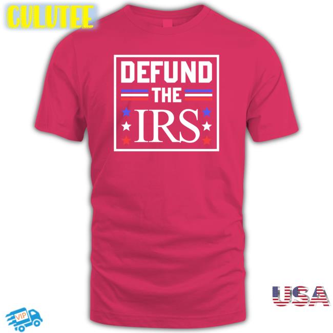 Defund The IRS Shirt