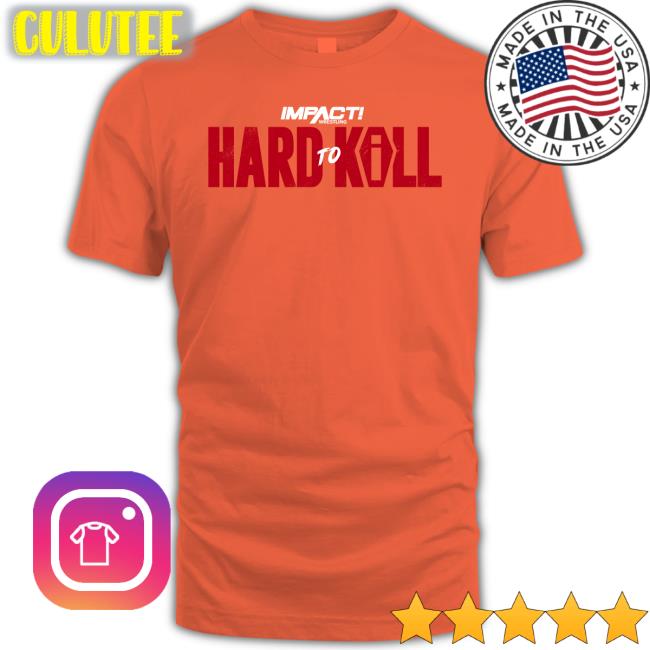 Impact Wrestling Shop Hard To Kill 2023 T Shirt