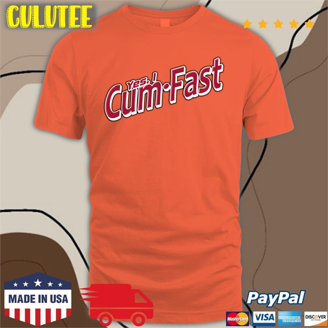 Yes I Cum Fast Unisex Sweatshirt