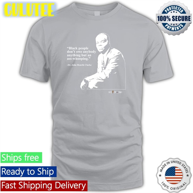 Black People Don't Owe Anybody Anything But An Ass-Whooping Long Sleeve Shirt
