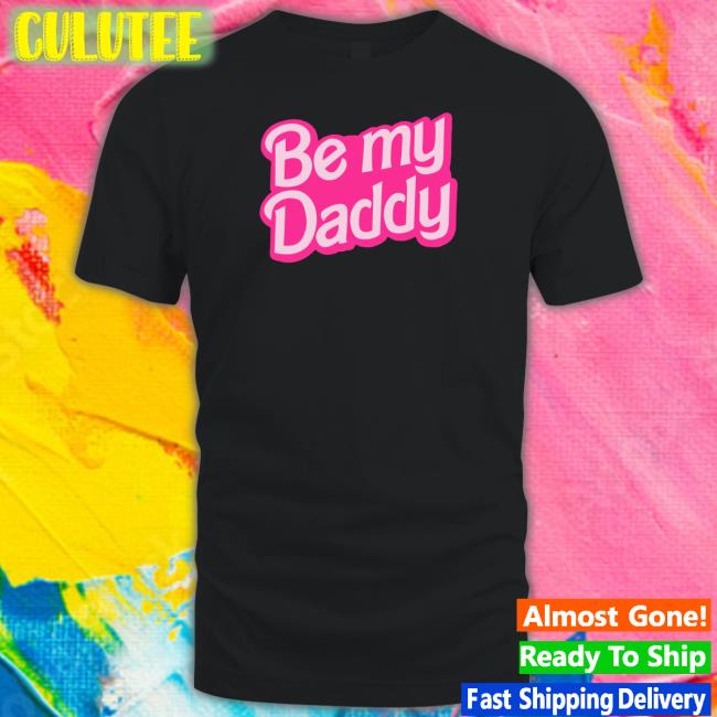 Be My Daddy Tee Starfmodel
