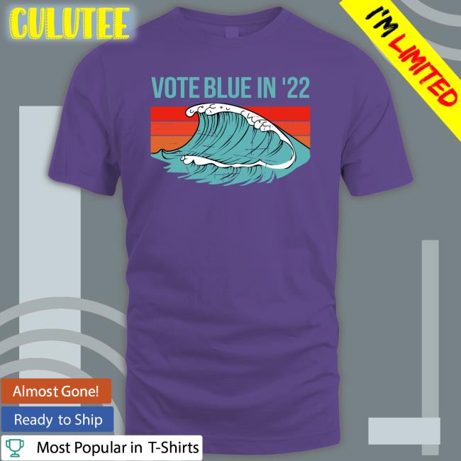 Vote Blue In 22 Tee Shirt Viggycat