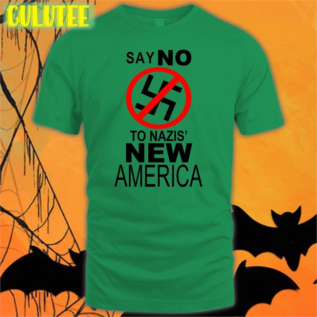 Say No To Nazis' New America T-Shirt