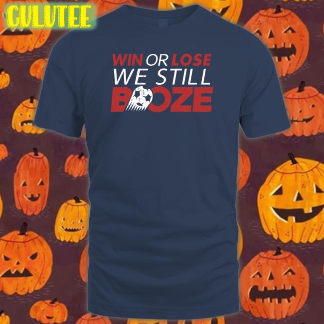 Barstool Sports Win Or Lose We Still Boze T Shirt