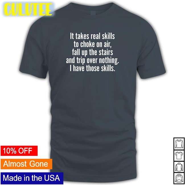 Catalog Favorites Merch It Takes Real Skills To Choke On Air Fall Up The Stairs And Trip Over Nothing I Have Those Skills Long Sleeve Tee Joe Biden Jenna Ellis