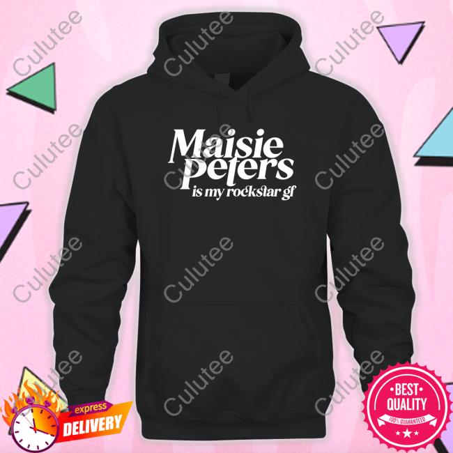 Maisie Peters Is My Rockstar Gf Hooded Sweatshirt Maisie Peters Is Not Another Rockstar