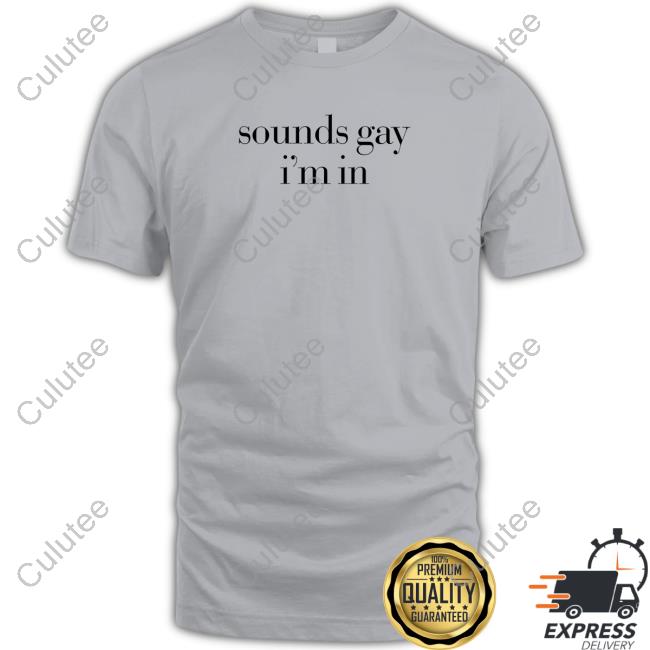 Official Sounds Gay I'm In Shirt Cap