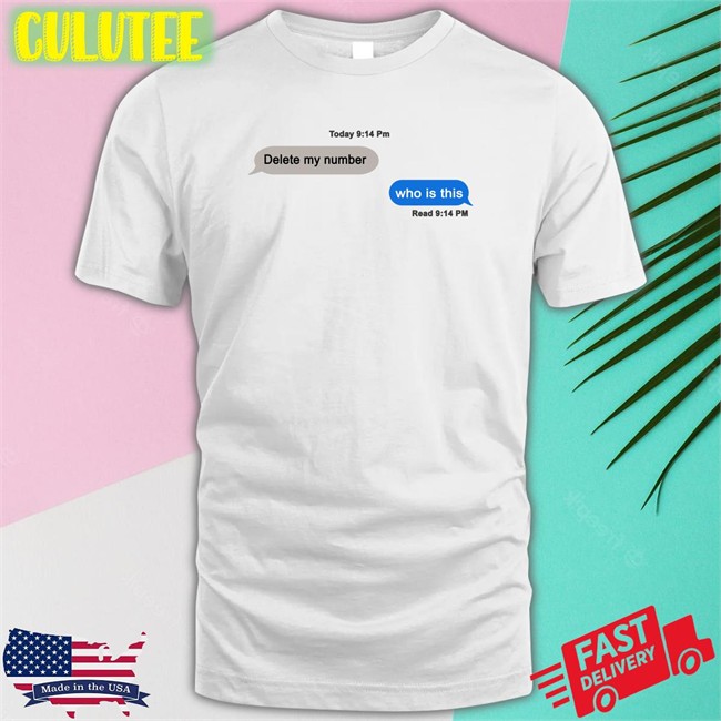 Delete My Number Who Is This T Shirt