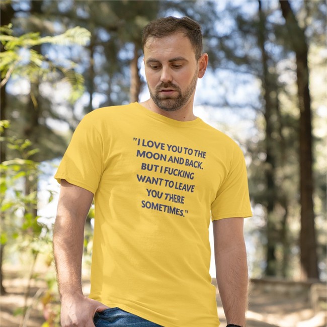 Shirts That Go Hard I Love You To The Moon And Back But I Fucking Want To Leave You There Sometimes Sweatshirts