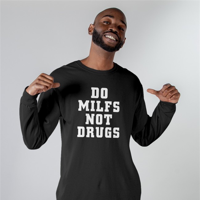 Do Milfs Not Drugs Tee