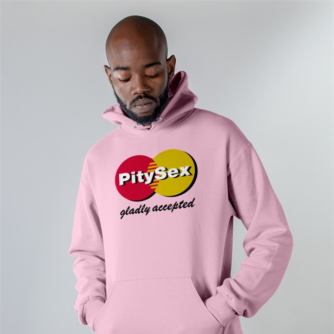 Shirts That Go Hard Pity Sex Gladly Accepted Tee Shirt