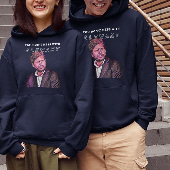 You Don't Mess With Alemany Shirt BlackYou Don't Mess With Alemany Hoodie The Mateu Alemany Fan Design