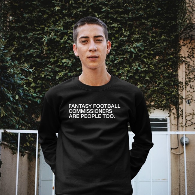Fantasy Football Commissioners Are People Too T Shirt