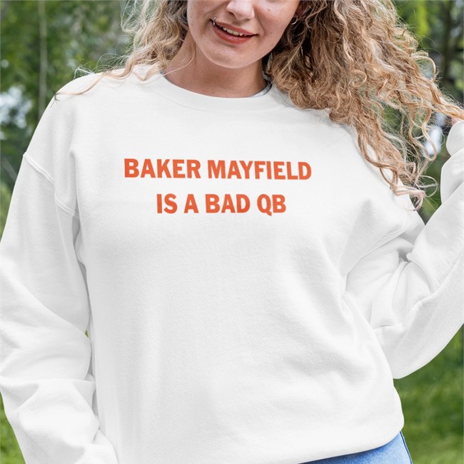 Baker Mayfield Is A Bad Qb Notable Stats Shirt