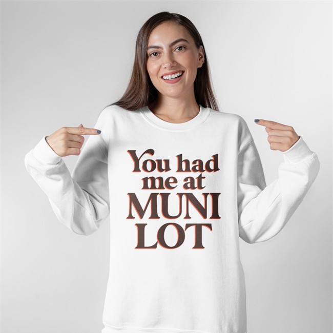 Funny You Had Me At Muni Lot Shirt White Yvettemlaboy
