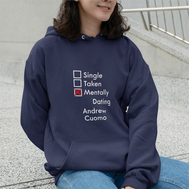 Weird Thrift Store Shirts Single Taken Mentally Dating Adrew Cuomo T-Shirt Black Strangethrift