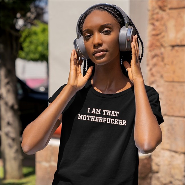 I Am That Motherfucker Tee Shirt