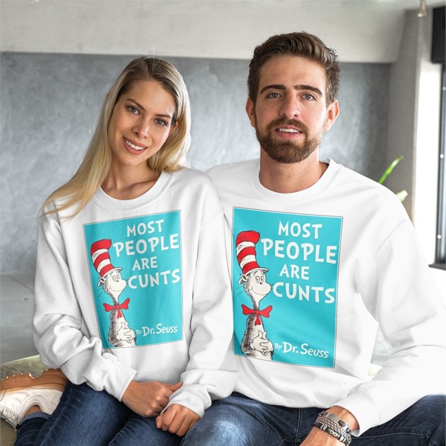 Most People Are Cunts By Dr Seuss Long Sleeve T Shirt Shirts That Go Hard Merch
