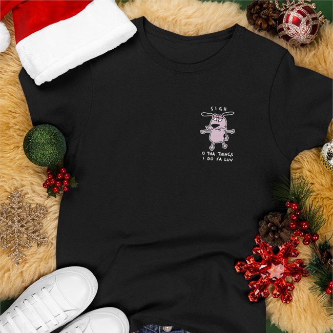 Courage Dog Sigh O Tha Things I Do Fa Luv TShirt Black Wen Catdadwen